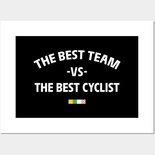 THE BEST TEAM VS THE BEST CYCLIST Posters and Art